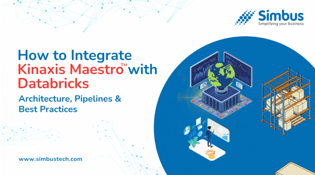 How to Integrate Kinaxis Maestro with Databricks: Architecture, Pipelines & Best Practices