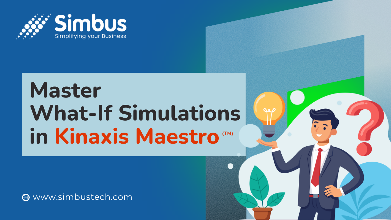 Master What-If Simulations in Kinaxis Maestro